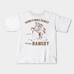 Sometimes Fancy Always Ranchy Kids T-Shirt